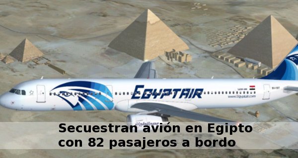 Secuestran avión en Egipto con 82 pasajeros a bordo